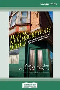 Making Neighborhoods Whole - Gordon Wayne