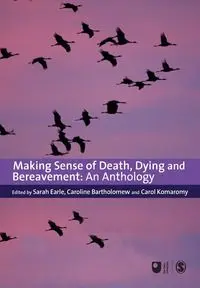 Making Sense of Death, Dying and Bereavement - Earle Sarah