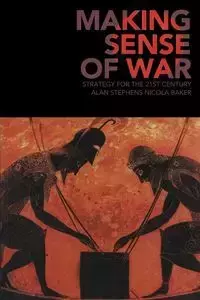 Making Sense of War - Alan Stephens