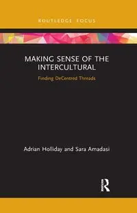 Making Sense of the Intercultural - Adrian Holliday