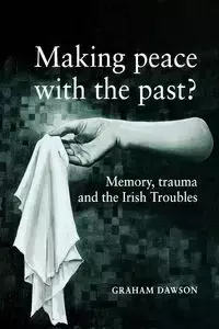 Making peace with the past? - Graham Dawson