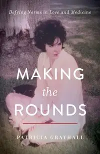 Making the Rounds - Patricia Grayhall