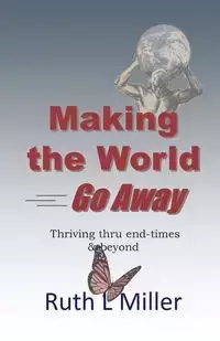 Making the World Go Away - Miller Ruth L.