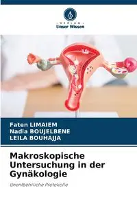 Makroskopische Untersuchung in der Gynäkologie - Limaiem Faten