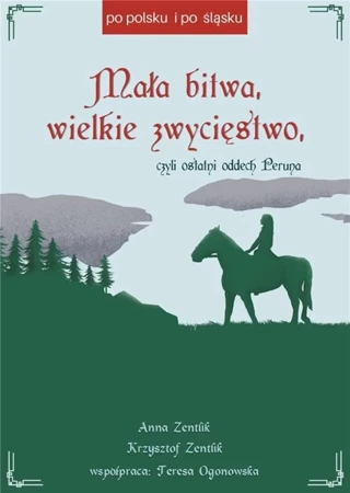 Mała bitwa, wielkie zwycięstwo, czyli ostatni... - Anna Zentlik, Krzysztof Zentlik