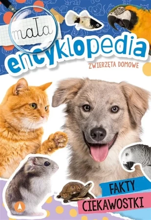 Mała encyklopedia. Zwierzęta domowe - Monika Ślizowska