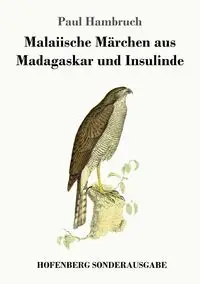 Malaiische Märchen aus Madagaskar und Insulinde - Paul Hambruch