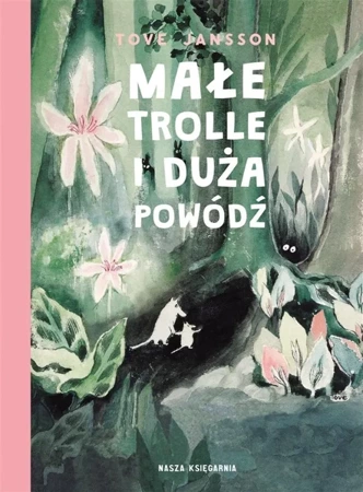 Małe trolle i duża powódź - Tove Jansson, Tove Jansson, Teresa Chłapowska