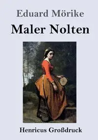 Maler Nolten (Großdruck) - Mörike Eduard