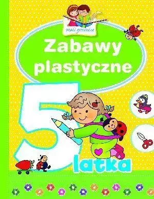 Mali geniusze - Zabawy plastyczne 5-latka - Elżbieta Lekan