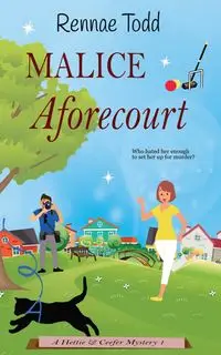 Malice Aforecourt - Todd Rennae