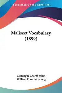 Maliseet Vocabulary (1899) - Chamberlain Montague