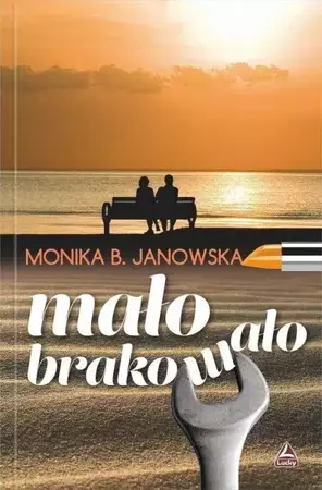 Mało brakowało - Monika B. Janowska