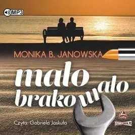 Mało brakowało audiobook - Monika B. Janowska