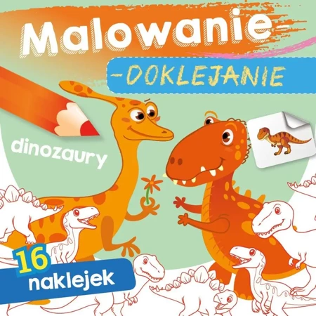 Malowanie-doklejanie. Dinozaury - Wydawnictwo Skrzat