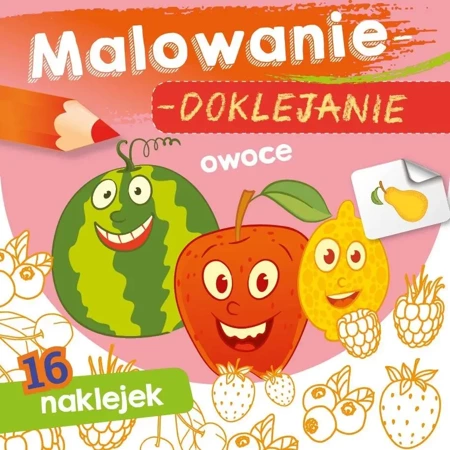 Malowanie-doklejanie. Owoce - Wydawnictwo Skrzat