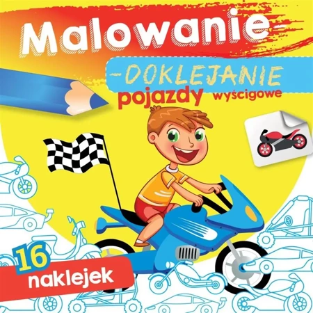 Malowanie-doklejanie. Pojazdy wyścigowe - Wydawnictwo Skrzat