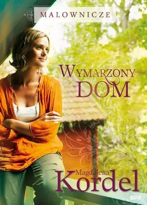 Malownicze. Wymarzony dom - Magdalena Kordel