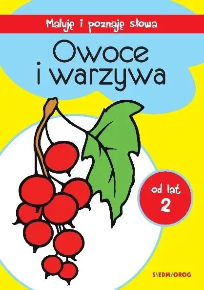 Maluję i poznaję słowa. Owoce i warzywa - praca zbiorowa