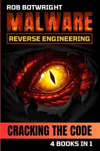 Malware Reverse Engineering - Rob Botwright