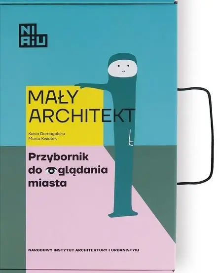 Mały Architekt. Przybornik do oglądania miasta - Kasia Domagalska, Marta Kwiatek