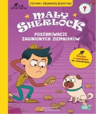 Mały Sherlock. Poszukiwacze zaginionych ziemniaków - Pascal Prevot