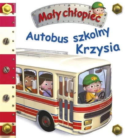 Mały chłopiec. Autobus szkolny Krzysia - Emilie Beaumont, Nathalie Belineau