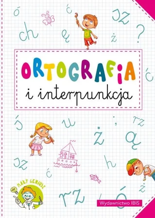 Mały geniusz Ortografia i interpunkcja - Opracowanie zbiorowe