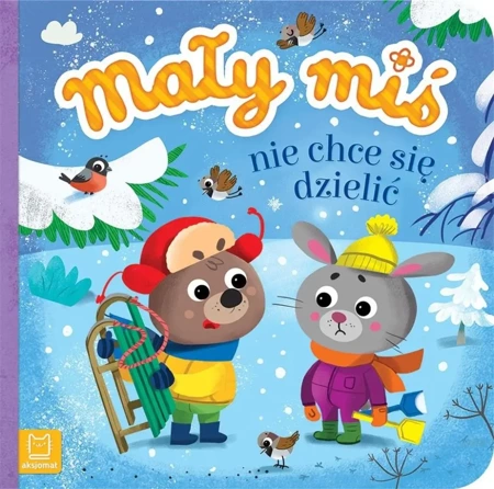 Mały miś nie chce się dzielić - Agnieszka Bator