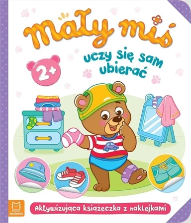 Mały miś uczy się sam ubierać - Agnieszka Bator