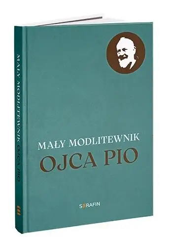 Mały modlitewnik Ojca Pio - red. Dorota Knapik