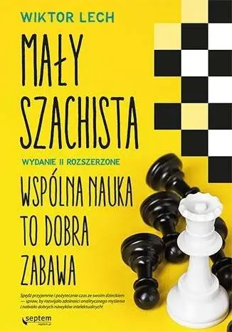 Mały szachista. Wspólna nauka to dobra zabawa w.2 - Wiktor Lech