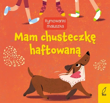 Mam chusteczkę haftowaną. Rymowanki maluszka - Opracowanie zbiorowe