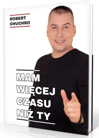 Mam więcej czasu niż Ty - Robert Chuchro