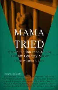 Mama Tried - Tuck James R.