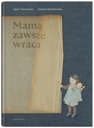 Mama zawsze wraca - Agata Tuszyńska, Iwona Chmielewska, Dominika Cieś