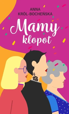 Mamy kłopot - Anna Król-Bocheńska