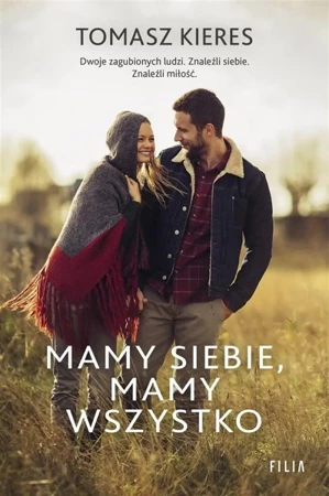 Mamy siebie, mamy wszystko - Tomasz Kieres