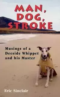 Man, Dog, Stroke - Eric Sinclair