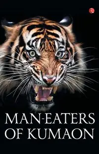 Man-Eaters of Kumaon - Jim Corbett