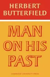 Man on His Past - Herbert Butterfield