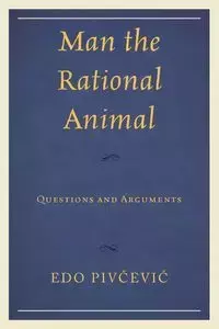 Man the Rational Animal - Pivčević Edo