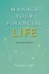 Manage Your Financial Life - Doyle Nancy