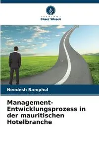 Management-Entwicklungsprozess in der mauritischen Hotelbranche - Ramphul Needesh