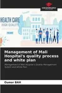 Management of Mali Hospital's quality process and white plan - Bah Oumar