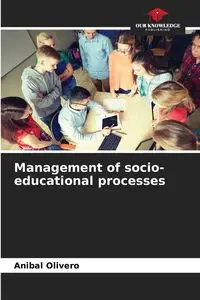 Management of socio-educational processes - Anibal Olivero