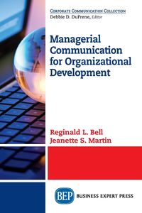 Managerial Communication for Organizational Development - Bell Reginald L.