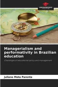 Managerialism and performativity in Brazilian education - Mota Parente Juliano