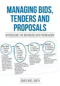 Managing Bids, Tenders and Proposals - James Noel Smith