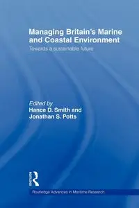 Managing Britain's Marine and Coastal Environment - Potts Jonathan